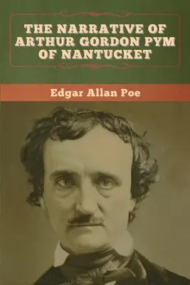 Le récit d'Arthur Gordon Pym de Nantucket - The Narrative of Arthur Gordon Pym of Nantucket