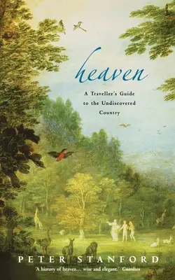 Le paradis : Guide du voyageur dans un pays méconnu - Heaven: A Traveller's Guide to the Undiscovered Country