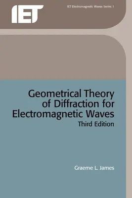 Théorie géométrique de la diffraction des ondes électromagnétiques - Geometrical Theory of Diffraction for Electromagnetic Waves