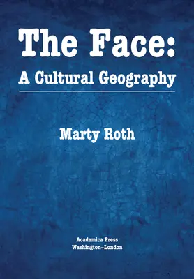 Le visage : Une géographie culturelle - The Face: A Cultural Geography