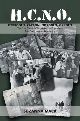 H.C.N.O. Hydrogène, Carbone, Azote, Oxygène : Les quatre éléments qui composent les organismes capables de vivre et de se reproduire - H.C.N.O. Hydrogen, Carbon, Nitrogen, Oxygen: The Four Elements That Make Up Organisms That Can Live and Reproduce