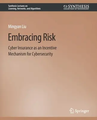 Embrasser le risque : l'assurance cybernétique comme mécanisme d'incitation à la cybersécurité - Embracing Risk: Cyber Insurance as an Incentive Mechanism for Cybersecurity