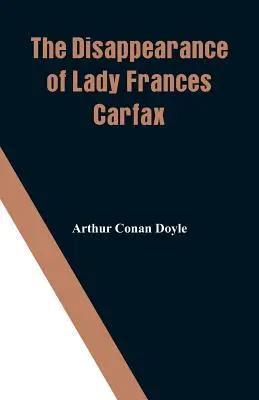 La disparition de Lady Frances Carfax - The Disappearance of Lady Frances Carfax