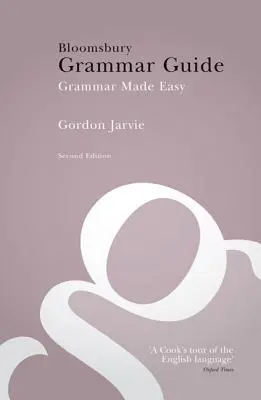 Guide de grammaire Bloomsbury - Bloomsbury Grammar Guide