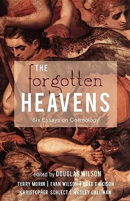 Les cieux oubliés : Six essais sur la cosmologie - The Forgotten Heavens: Six Essays on Cosmology