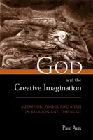 Dieu et l'imagination créatrice : Métaphore, symbole et mythe dans la religion et la théologie - God and the Creative Imagination: Metaphor, Symbol and Myth in Religion and Theology