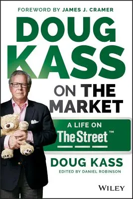 Doug Kass sur le marché : Une vie dans la rue - Doug Kass on the Market: A Life on Thestreet