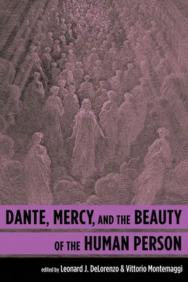 Dante, la miséricorde et la beauté de la personne humaine - Dante, Mercy, and the Beauty of the Human Person