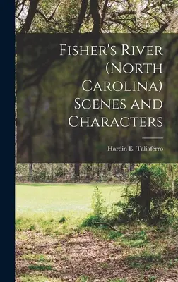 Scènes et personnages de Fisher's River (Caroline du Nord) - Fisher's River (North Carolina) Scenes and Characters