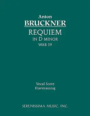 Requiem en ré mineur, WAB 39 : partition vocale - Requiem in D minor, WAB 39: Vocal score