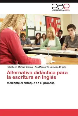 Alternativa Didactica Para La Escritura En Ingles (en anglais) - Alternativa Didactica Para La Escritura En Ingles