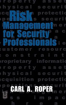 Gestion des risques pour les professionnels de la sécurité - Risk Management for Security Professionals