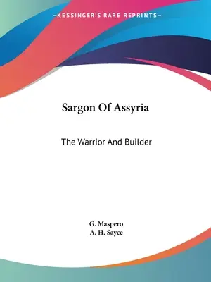 Sargon d'Assyrie : Le guerrier et le bâtisseur - Sargon Of Assyria: The Warrior And Builder