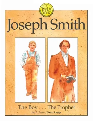 Joseph Smith : Le garçon . . . Le prophète - Joseph Smith: The Boy . . . The Prophet