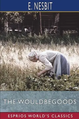 Le château enchanté (Classiques d'Esprios) : La suite des aventures des chercheurs de trésors - The Wouldbegoods (Esprios Classics): Being the Further Adventures of the Treasure Seekers