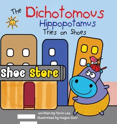 L'hippopotame dichotomique essaie des chaussures - The Dichotomous Hippopotamus Tries on Shoes