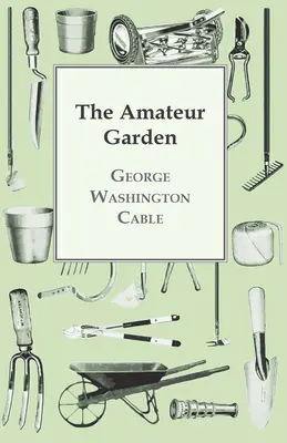 Le jardin amateur - The Amateur Garden