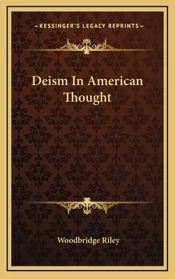 Le déisme dans la pensée américaine - Deism In American Thought