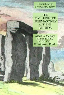 Les mystères de la franc-maçonnerie et des druides : Les fondements de la franc-maçonnerie - The Mysteries of Freemasonry and the Druids: Foundations of Freemasonry Series