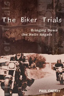 Le procès des motards : Faire tomber les Hells Angels - The Biker Trials: Bringing Down the Hells Angels