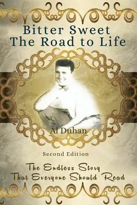 Bitter Sweet- The Road to life : L'histoire sans fin que tout le monde devrait lire - Bitter Sweet- The Road to life: The Endless Story That Everyone Should Read