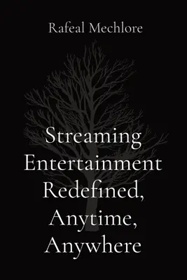 Le divertissement en continu redéfini, à tout moment et en tout lieu - Streaming Entertainment Redefined, Anytime, Anywhere