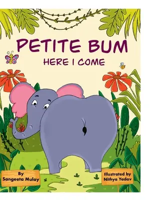 Petite bum, me voilà : Un livre sur la pression des pairs et l'acceptation du corps - Petite bum, here I come: A book about peer pressure and body acceptance