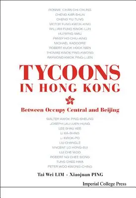 Les magnats de Hong Kong : entre Occupy Central et Pékin - Tycoons in Hong Kong: Between Occupy Central and Beijing