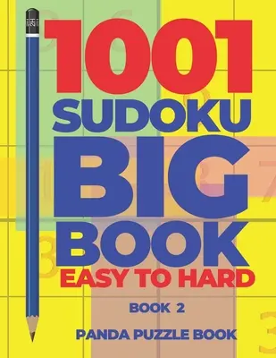 1001 Sudoku Big Book Easy To Hard - Book 2 : Jeux de cerveau pour adultes - Jeux de logique pour adultes - 1001 Sudoku Big Book Easy To Hard - Book 2: Brain Games for Adults - Logic Games For Adults