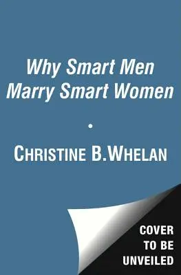 Pourquoi les hommes intelligents épousent des femmes intelligentes - Why Smart Men Marry Smart Women