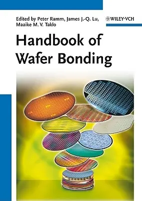 Handbook of Wafer Bonding (en anglais) - Handbook of Wafer Bonding