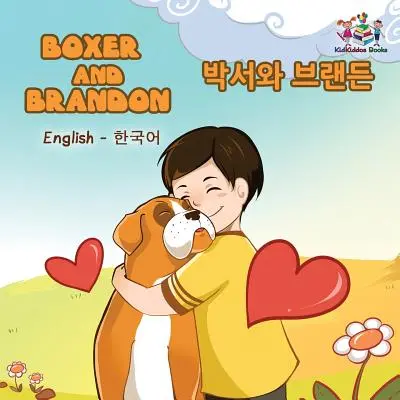 Boxer et Brandon : Livres pour enfants bilingues anglais-coréen - Boxer and Brandon: English Korean Bilingual Children's Books