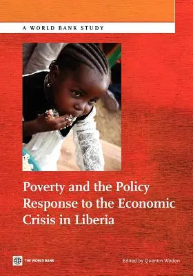 La pauvreté et la réponse politique à la crise économique au Libéria - Poverty and the Policy Response to the Economic Crisis in Liberia