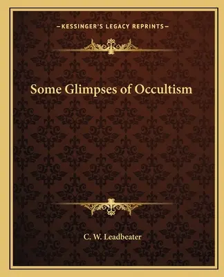 Quelques aperçus de l'occultisme - Some Glimpses of Occultism