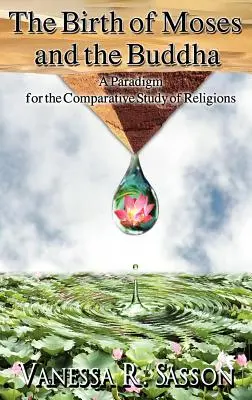 La naissance de Moïse et du Bouddha : Un paradigme pour l'étude comparative des religions - The Birth of Moses and the Buddha: A Paradigm for the Comparative Study of Religions