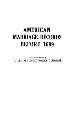 Actes de mariage américains avant 1699 - American Marriage Records Before 1699