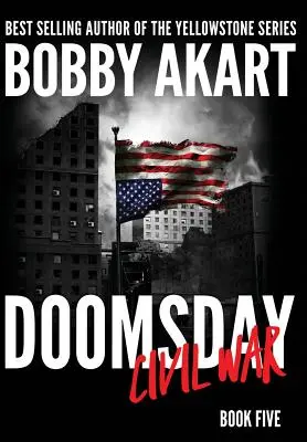 Doomsday Civil War : un thriller de survie post-apocalyptique - Doomsday Civil War: A Post-Apocalyptic Survival Thriller
