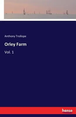 La ferme d'Orley : Vol. 1 - Orley Farm: Vol. 1