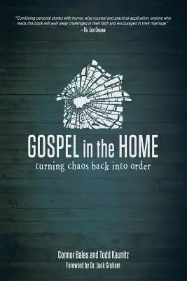 L'Évangile à la maison : remettre de l'ordre dans le chaos - Gospel in the Home: Turning Chaos Back Into Order