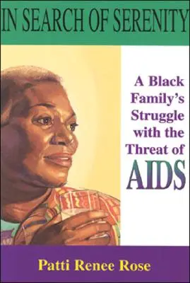 À la recherche de la sérénité : Le combat d'une famille noire face à la menace du sida - In Search of Serenity: A Black Familys Struggle with the Threat of AIDS