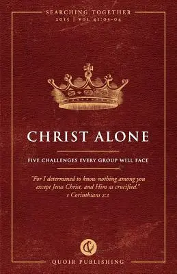 Christ Seul : Cinq défis à relever pour chaque groupe - Christ Alone: Five Challenges Every Group Will Face