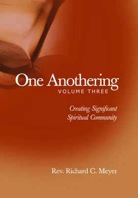 L'un pour l'autre : Créer une communauté spirituelle significative - One Anothering: Creating Significant Spiritual Community