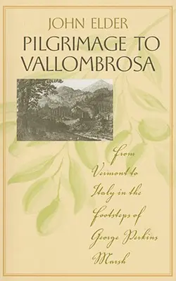 Pèlerinage à Vallombrosa : Du Vermont à l'Italie sur les traces de George Perkins Marsh - Pilgrimage to Vallombrosa: From Vermont to Italy in the Footsteps of George Perkins Marsh