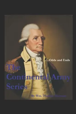La série sur l'armée continentale ................................. - The Continental Army Series ...Odds and Ends