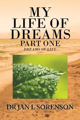 Ma vie de rêve, première partie : Rêves de vie - My Life of Dreams Part One: Dreams of Life