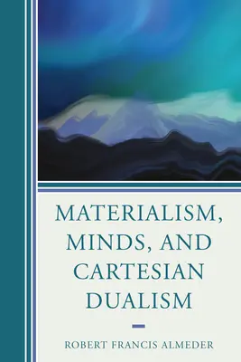 Matérialisme, esprit et dualisme cartésien - Materialism, Minds, and Cartesian Dualism