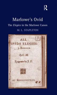 L'Ovide de Marlowe : Les élégies dans le canon de Marlowe - Marlowe's Ovid: The Elegies in the Marlowe Canon