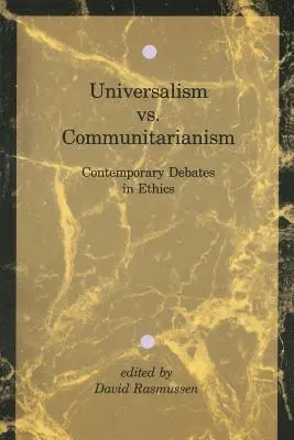 Universalisme et communautarisme : Débats contemporains en éthique - Universalism vs. Communitarianism: Contemporary Debates in Ethics