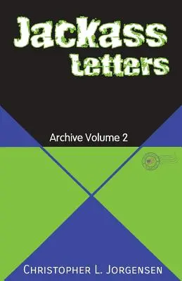 Jackass Letters : Archive Volume 2 - Jackass Letters: Archive Volume 2