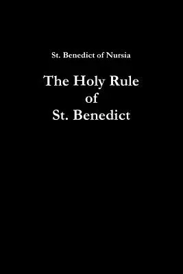 La Sainte Règle de Saint Benoît - The Holy Rule of St. Benedict